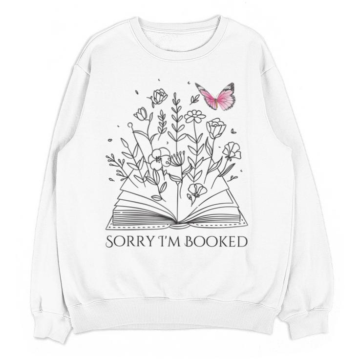Sorry I'm Booked Book Lover Teachers Librarians Unisex Sweatshirt