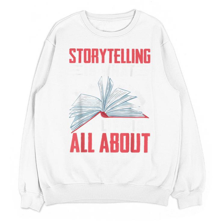 Storytelling Is What Life Is All About Book Unisex Sweatshirt