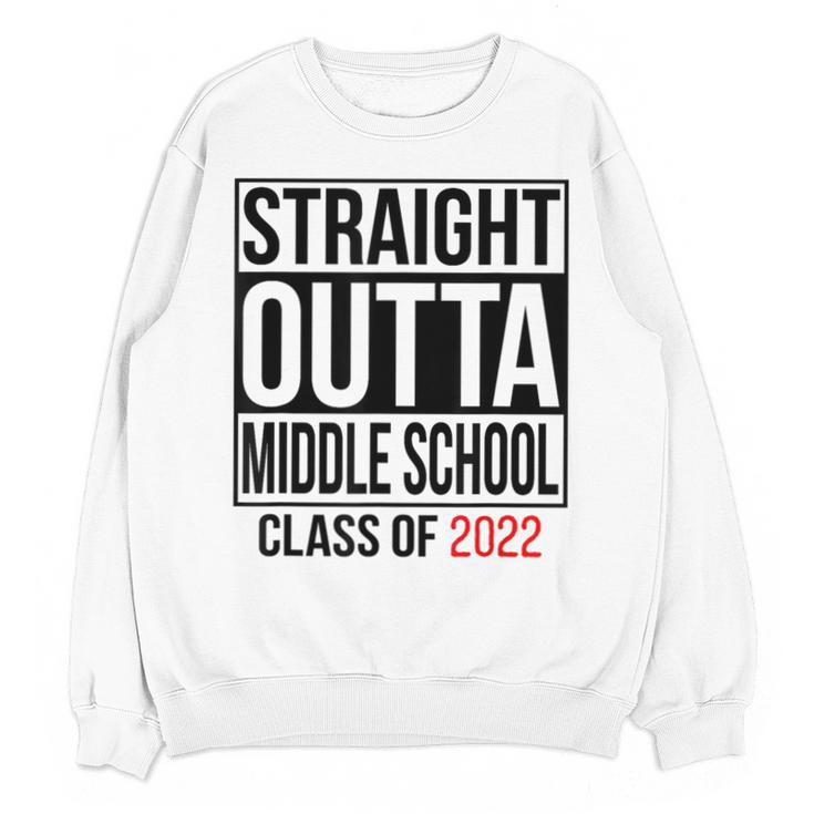 Straight Outta Middle School Graduation Shirt Class Of 2022 Unisex Sweatshirt