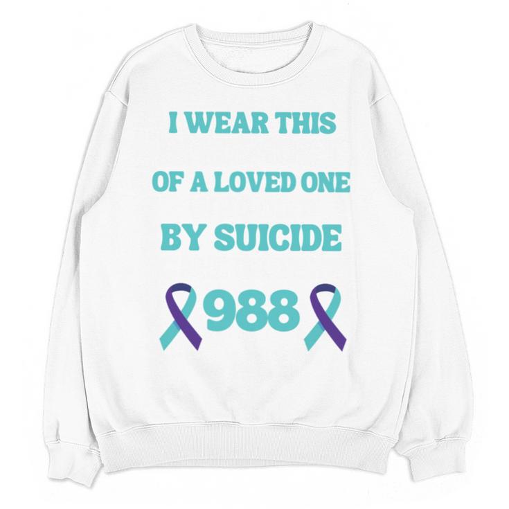 Suicide Prevention 988 Hotline In Memory Of Loved One Unisex Sweatshirt