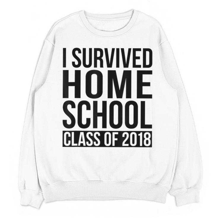 I Survived Home School Class Of 2018 Graduation Unisex Sweatshirt