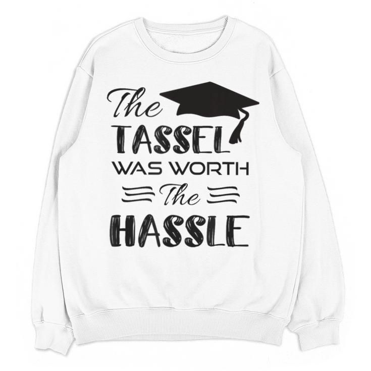 The Tassel Was Worth The Hassle Shirt Graduation TShirt Unisex Sweatshirt