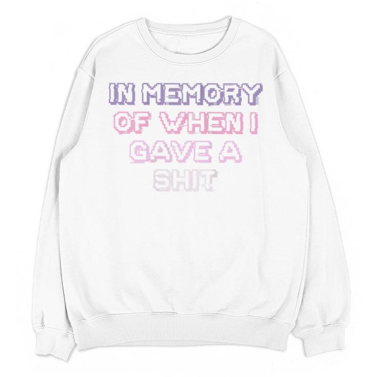 Teens Girls Mom In Memory Of When I Gave A Shit Unisex Sweatshirt