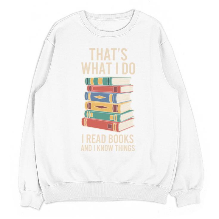 That's What i Do i Read Books And i Know Things Cute Graphic Unisex Sweatshirt