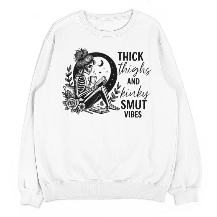 Thick Thighs And Kinky Smut Vibes Spicy Book Lovers Unisex Sweatshirt