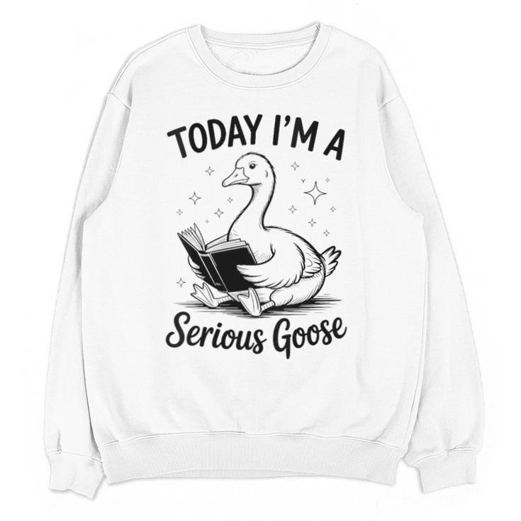 Today I'm A Serious Goose Animal Reading Book Lovers Unisex Sweatshirt