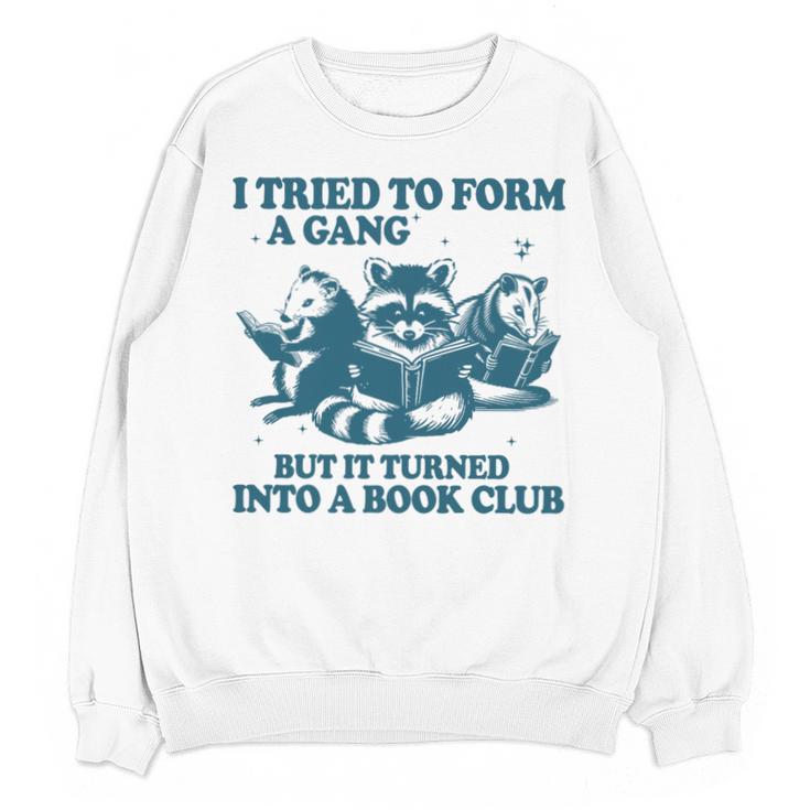 I Tried To Form A Gang But It Turned Into A Book-Club Reader Premium Tri-Blend Unisex Sweatshirt