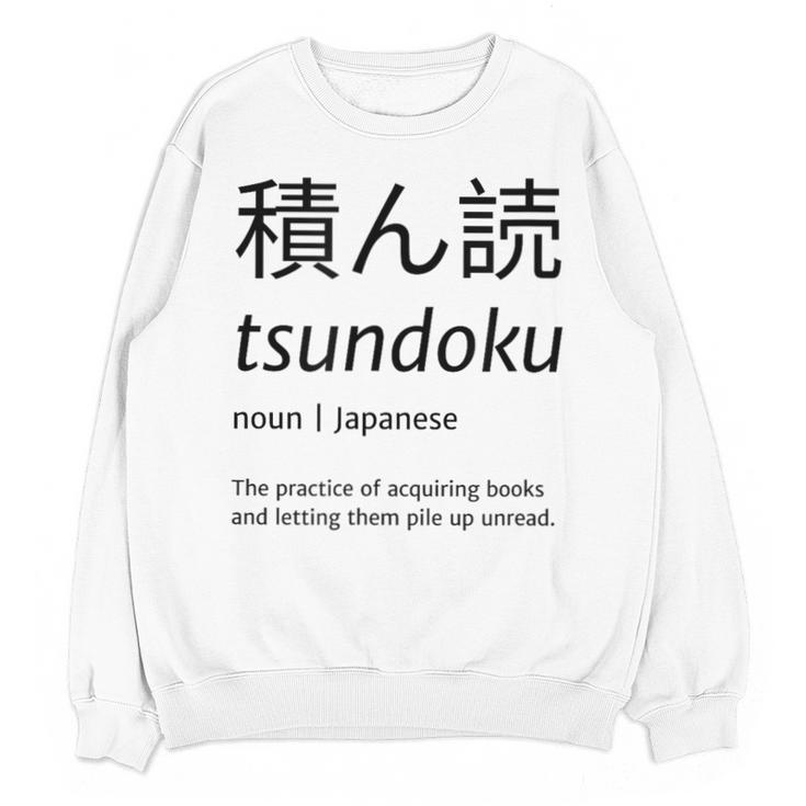 Tsundoku Japanese Language Book Lover Unique Word Unisex Sweatshirt