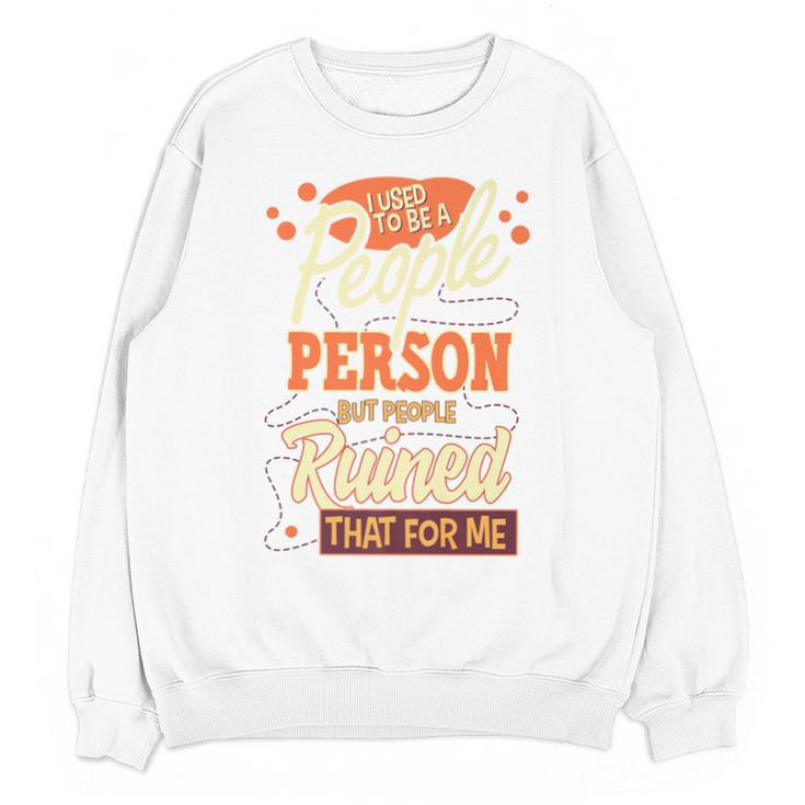 I Used To Be a People Person Antisocial Introvert Premium Unisex Sweatshirt