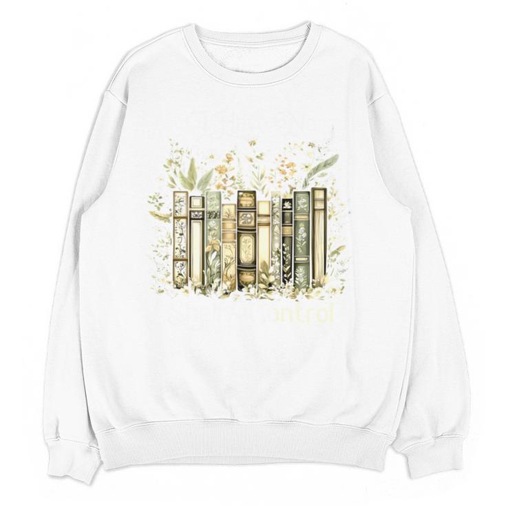 Vintage Floral Bookshelf I Have No Shelf Control Book Lovers Unisex Sweatshirt