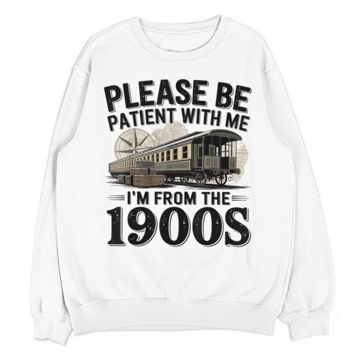 Vintage Be Patient With Me I'm From The 1900s Steam Train Unisex Sweatshirt