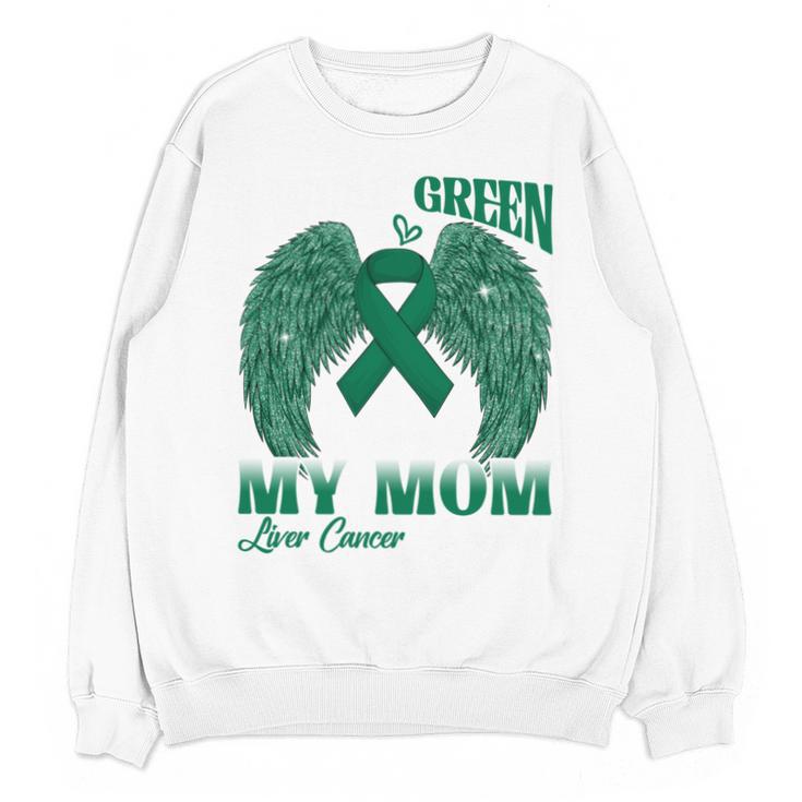 I Wear Green In Memory Of My Mom Liver Cancer Awareness Day Unisex Sweatshirt