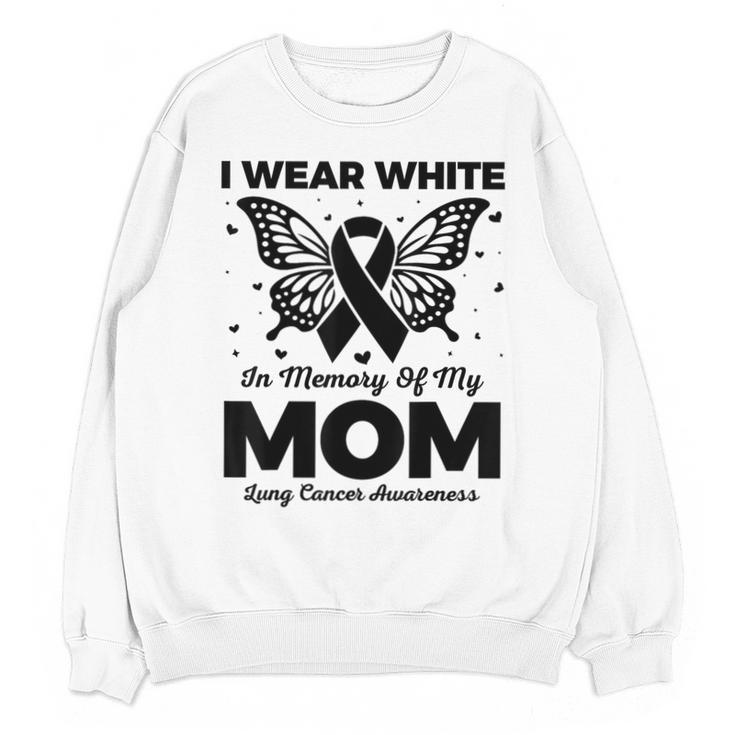 I Wear In Memory Of My Mom Butterfly Lung Cancer Unisex Sweatshirt