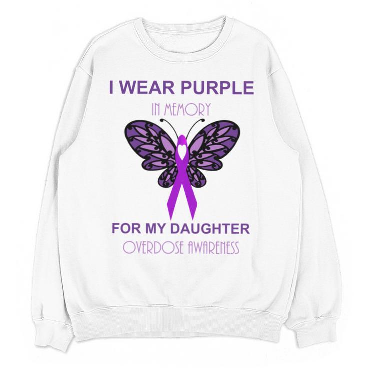 I Wear Purple In Memory For My Daughter Overdose Awareness Unisex Sweatshirt