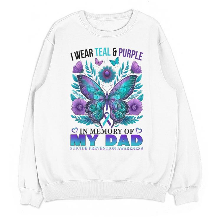 I Wear Teal Purple In Memory Of My Dad Suicide Awareness Unisex Sweatshirt