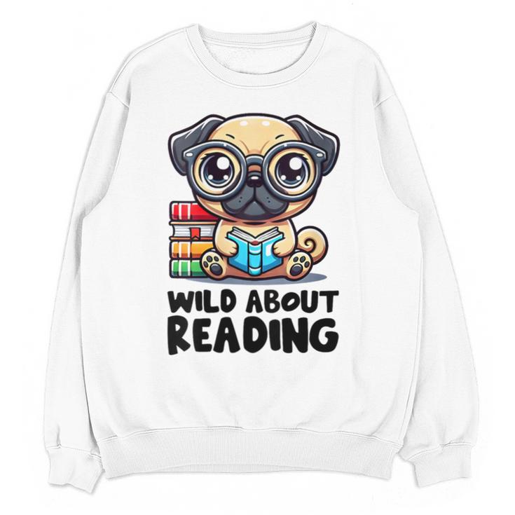 Wild About Reading Book Lover Pug Dog Unisex Sweatshirt