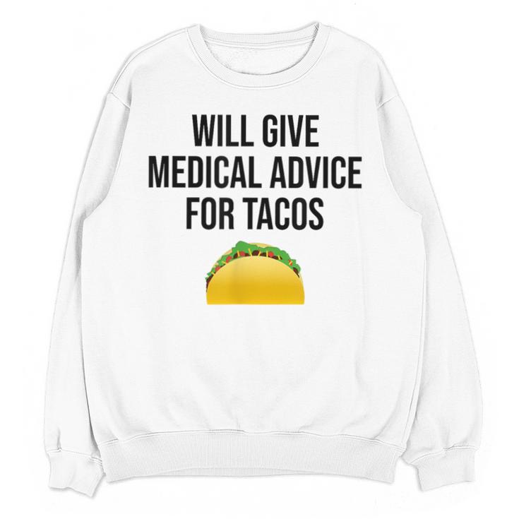 Will Give Medical Advice For Tacos Shirt Graduation MD Unisex Sweatshirt