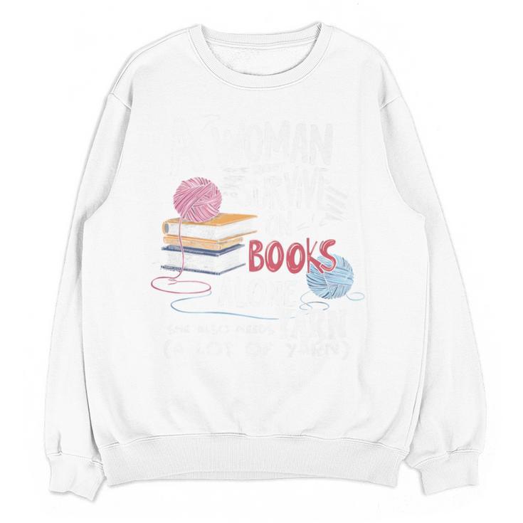 A Woman Cannot Survive On Books Alone She Also Needs Yarn Premium Unisex Sweatshirt