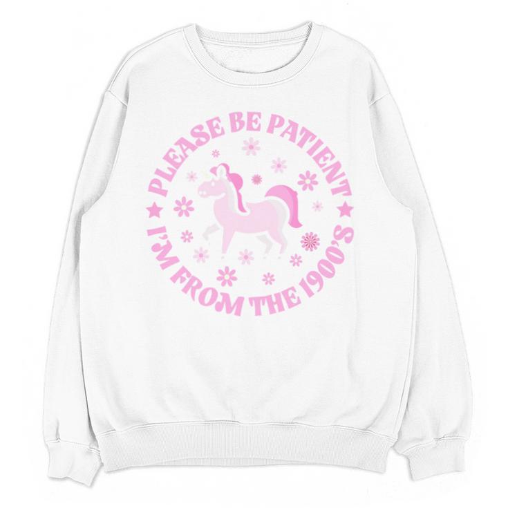 Women Please Be Patient I'm From The 1900s Unisex Sweatshirt