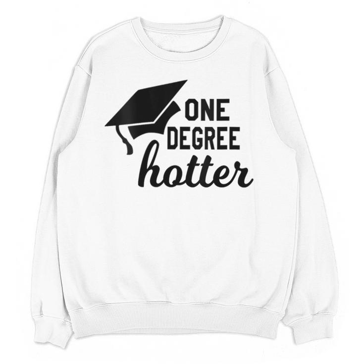 Women's One Degree Hotter College Masters PhD Graduation Party Unisex Sweatshirt