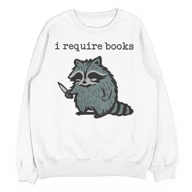 Women's i Require Books Raccoon Unisex Sweatshirt