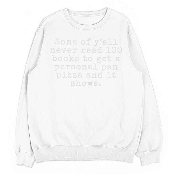 Some Of Y'All Never Read 100 Books To Get a Pan Pizza Premium Tri-Blend Unisex Sweatshirt