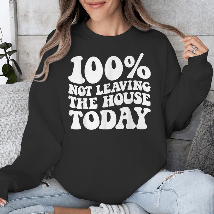 100 Not Leaving The House Today Introverts Unisex Sweatshirt