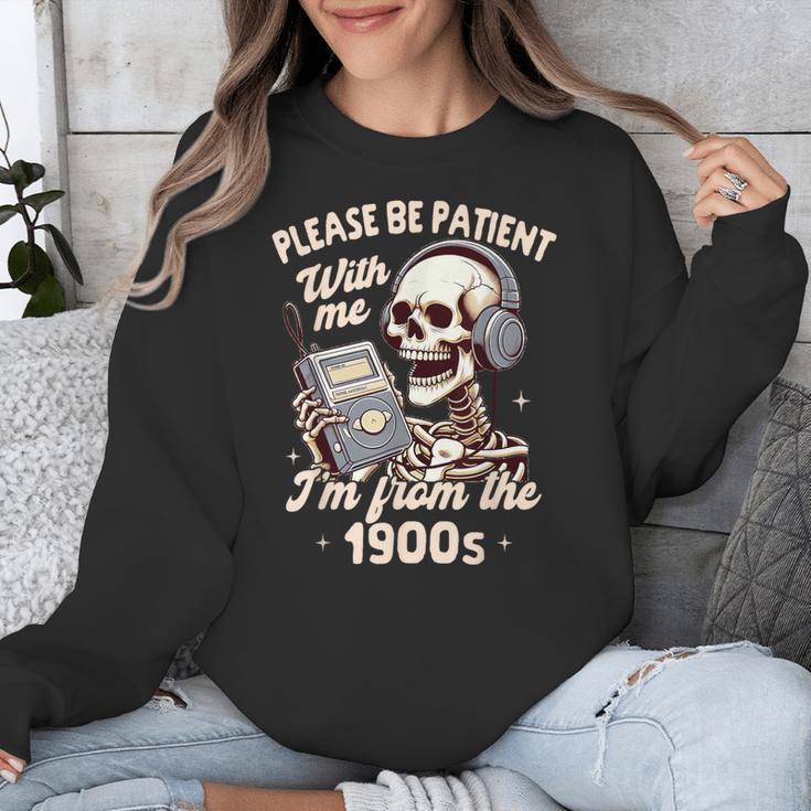 1900s Sarcasm Humor Be Patient With Me I'm From The 1900s Unisex Sweatshirt 1900s Sarcasm Humor Be Patient With Me I'm From The 1900s Unisex Sweatshirt