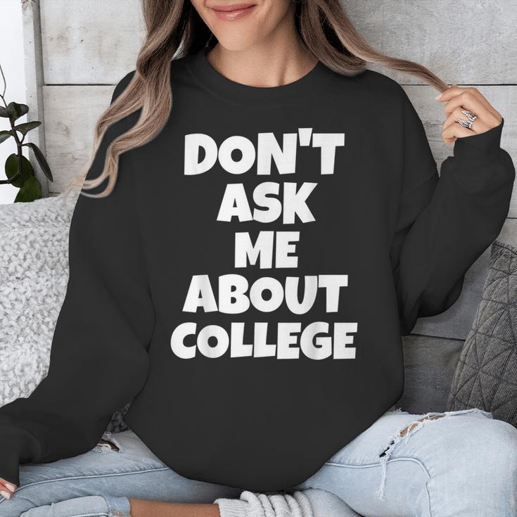 2023 GRADUATION GIFT DON'T ASK ME ABOUT COLLEGE Unisex Sweatshirt