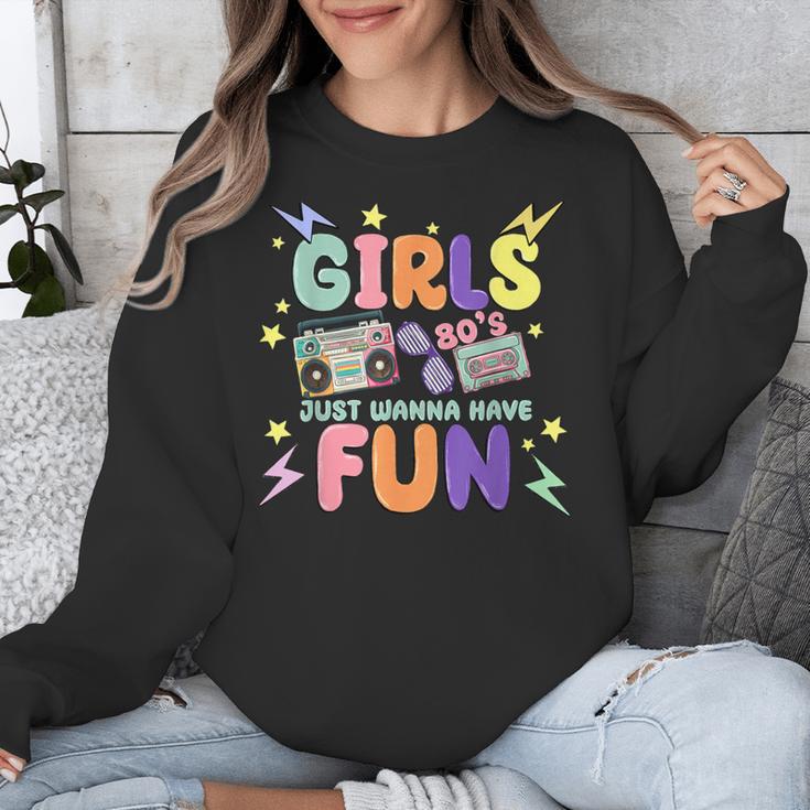 80's Girls Just Wanna Have Fun Nostalgia 1980s Unisex Sweatshirt