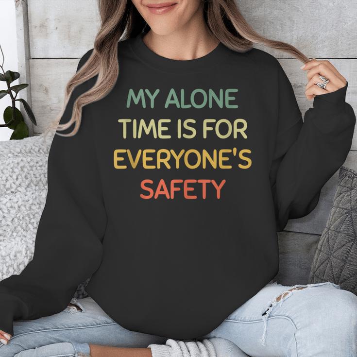 My Alone Time Is For Everyone's Safety Introvert Unisex Sweatshirt My Alone Time Is For Everyone's Safety Introvert Unisex Sweatshirt