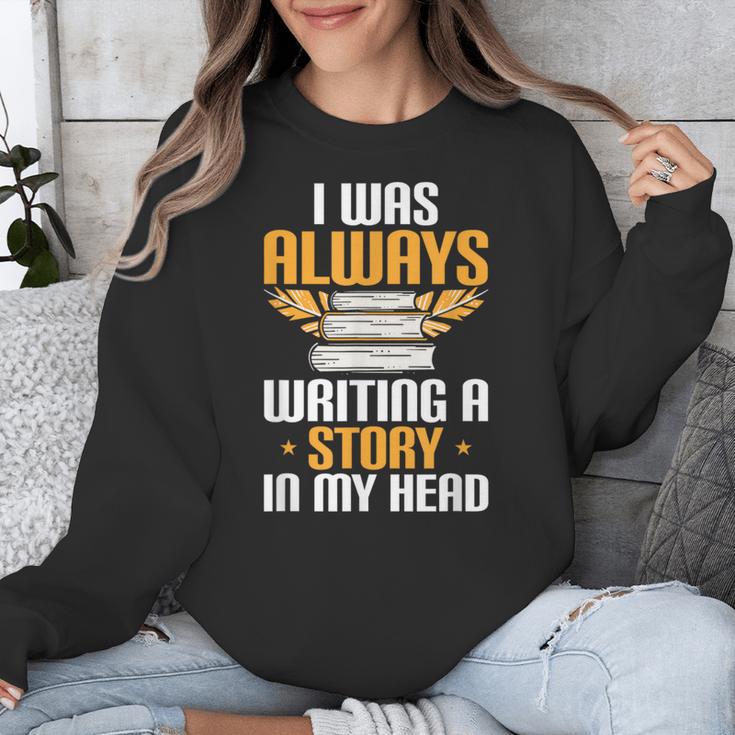 Always Writing A Story In My Head Book Writer Author Unisex Sweatshirt