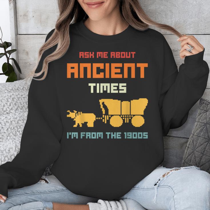 Ask Me About Ancient Times I'm From The 1900s Humorous Joke Unisex Sweatshirt Ask Me About Ancient Times I'm From The 1900s Humorous Joke Unisex Sweatshirt