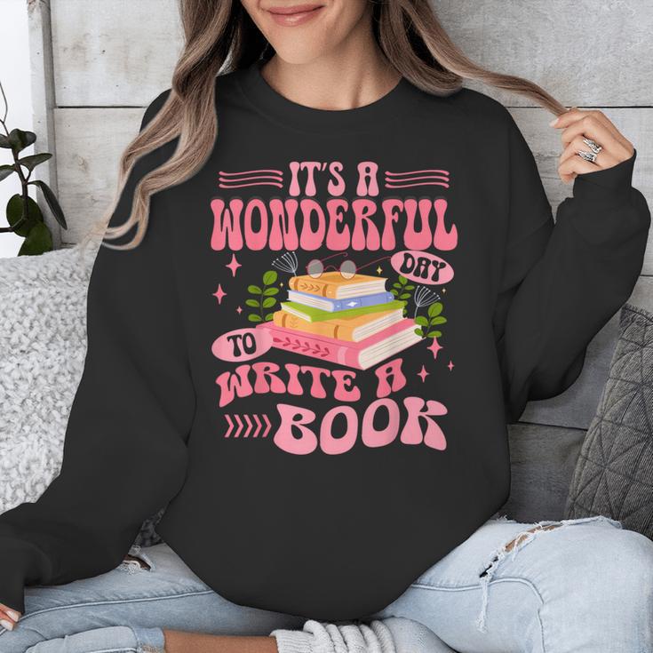 Author It's A Wonderful Day To Write A Book Unisex Sweatshirt Author It's A Wonderful Day To Write A Book Unisex Sweatshirt