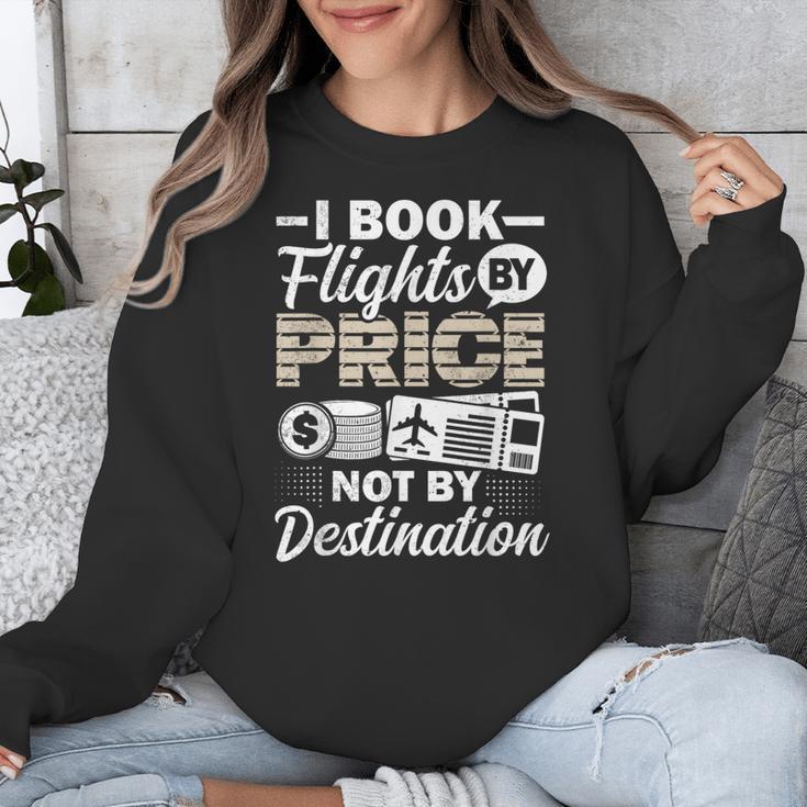 I Book Flights Not By Destination Budget Traveler Traveling Unisex Sweatshirt
