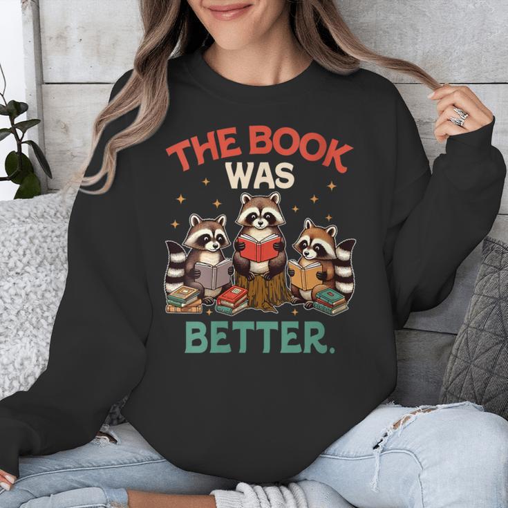 Book Lover Racoon Reading Bookish The Book Was Better Unisex Sweatshirt Book Lover Racoon Reading Bookish The Book Was Better Unisex Sweatshirt