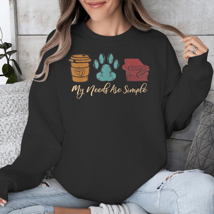 Book Lover Reader Coffee Dog Book My Needs Are Simple For Men Women Unisex Sweatshirt