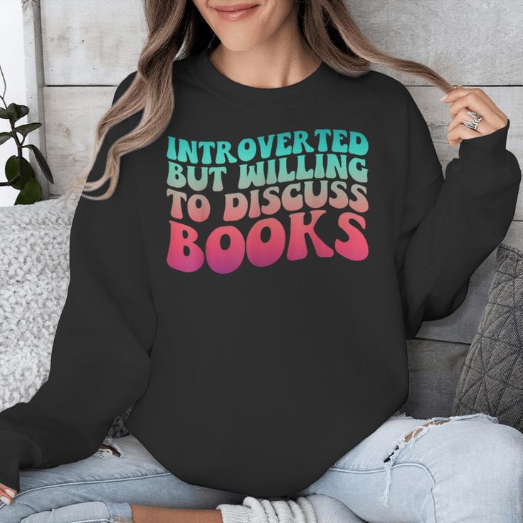 Bookish Reading Love Introverted But Willing To Discuss Book Unisex Sweatshirt