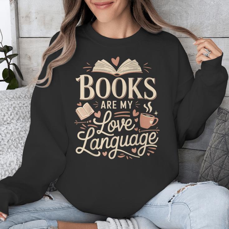 Books Are My Love Language Reader And Book Lover Bookworms Unisex Sweatshirt