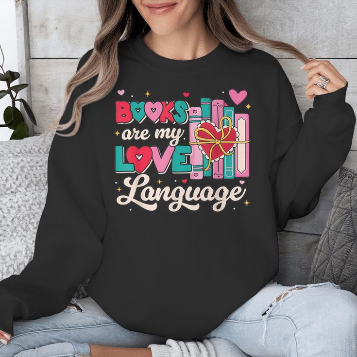 Books Are My Love Language Valentines Book Lover Librarian Unisex Sweatshirt