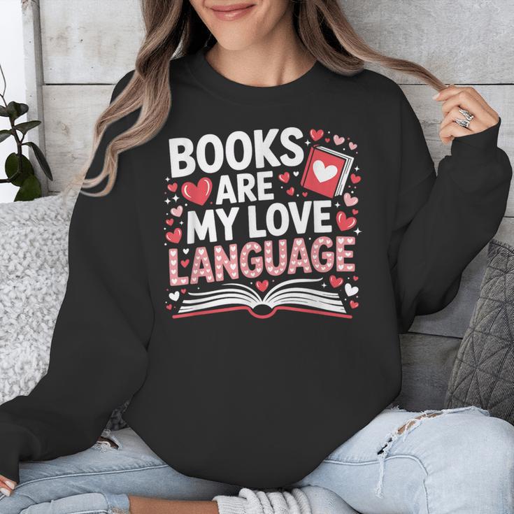 Books Are My Love Language Valentines Book Lover Teacher Unisex Sweatshirt