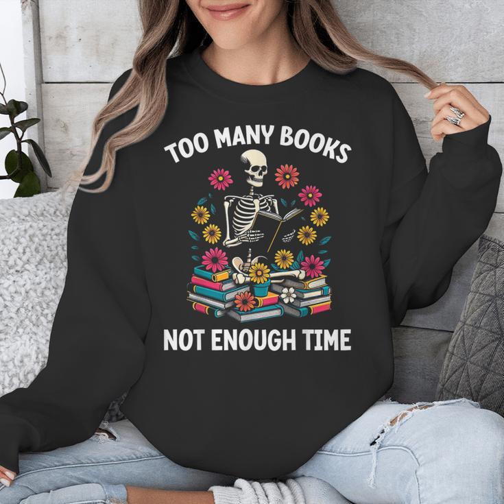 Too Many Books Not Enough Time Skeleton Flowers Reader Unisex Sweatshirt Too Many Books Not Enough Time Skeleton Flowers Reader Unisex Sweatshirt