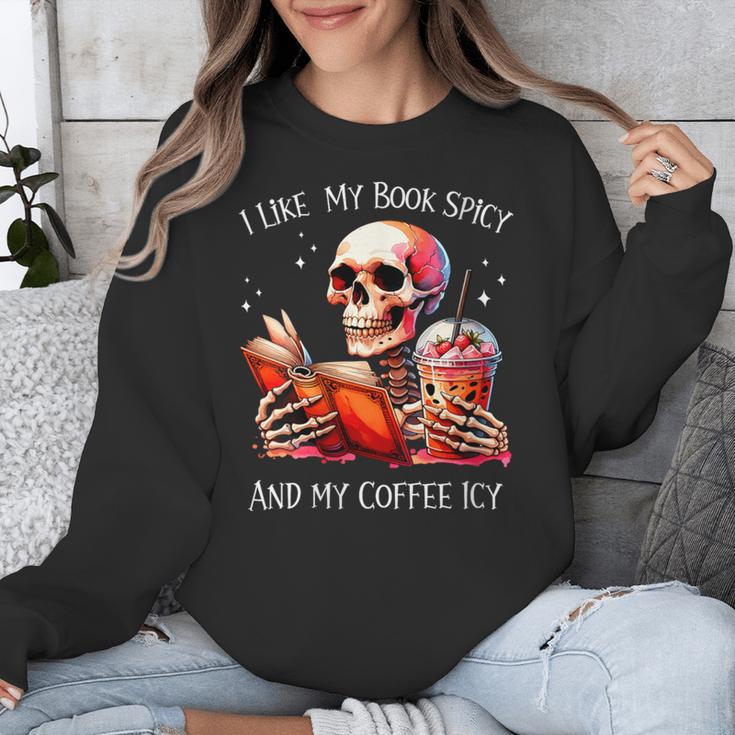 I Like My Books Spicy And My Coffee Icy Skeleton Unisex Sweatshirt I Like My Books Spicy And My Coffee Icy Skeleton Unisex Sweatshirt