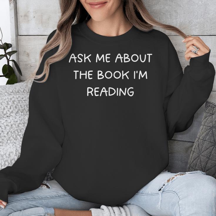 Bookworm Ask Me About The Book I'm Reading Unisex Sweatshirt
