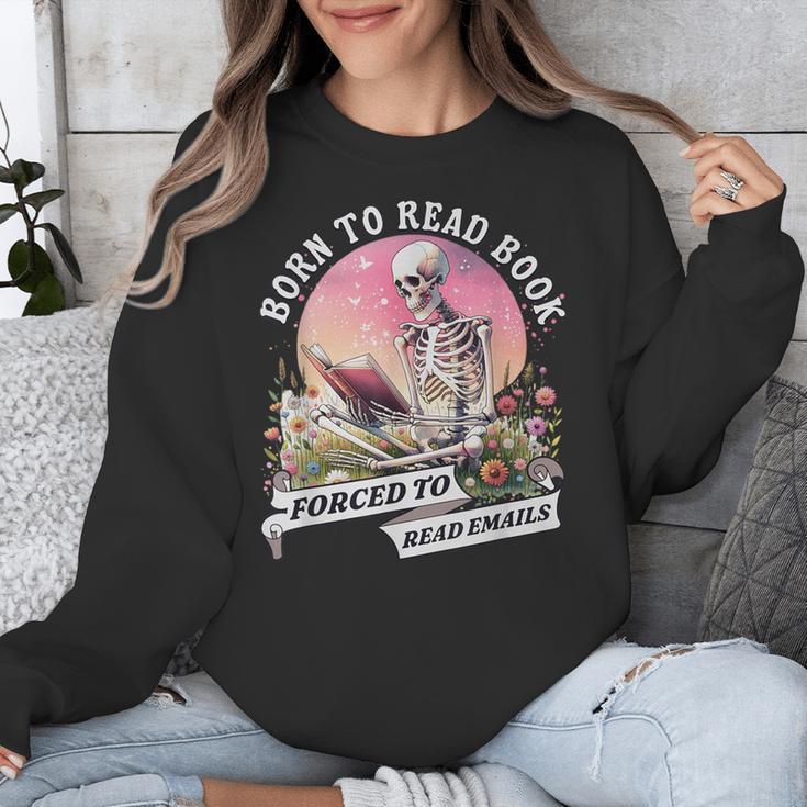 Born To Read Book Forced To Read Emails Skeleton Unisex Sweatshirt