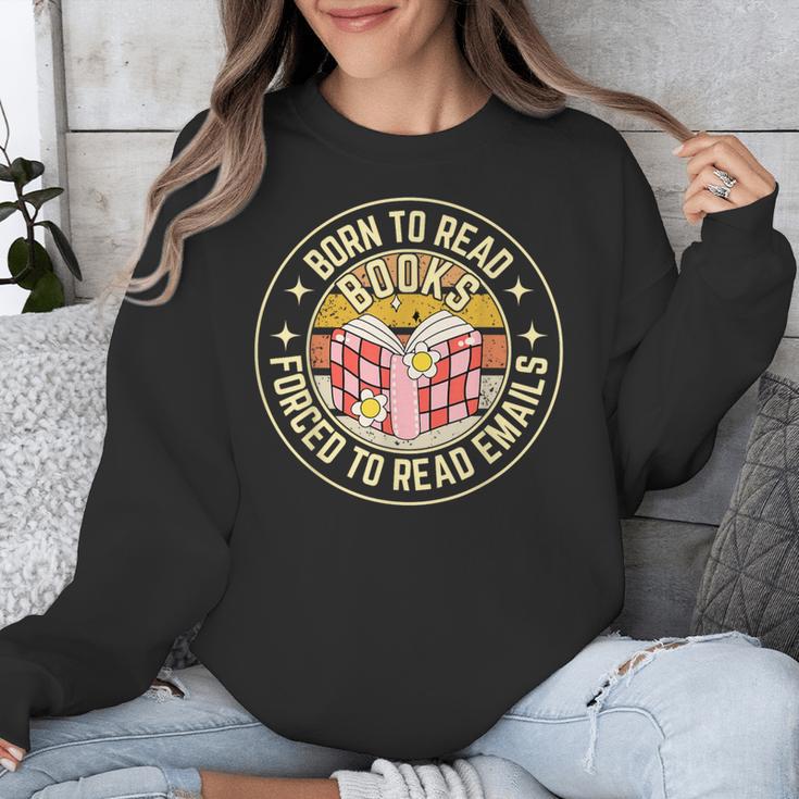 Born To Read Books Forced To Read Emails Book Lovers Unisex Sweatshirt Born To Read Books Forced To Read Emails Book Lovers Unisex Sweatshirt