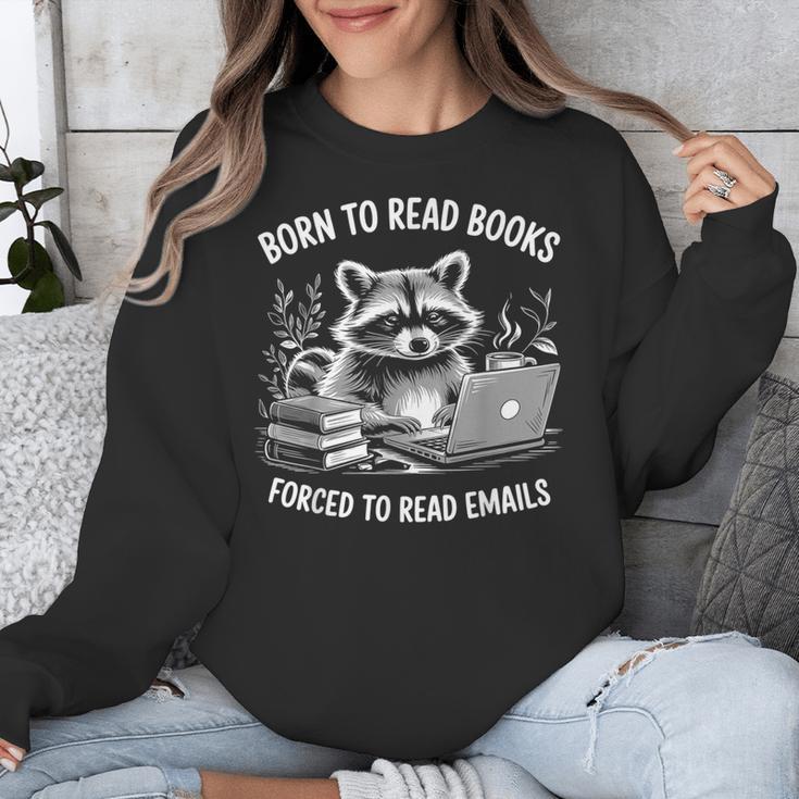 Born To Read Books Forced To Read Emails Bookish Racoon Unisex Sweatshirt Born To Read Books Forced To Read Emails Bookish Racoon Unisex Sweatshirt