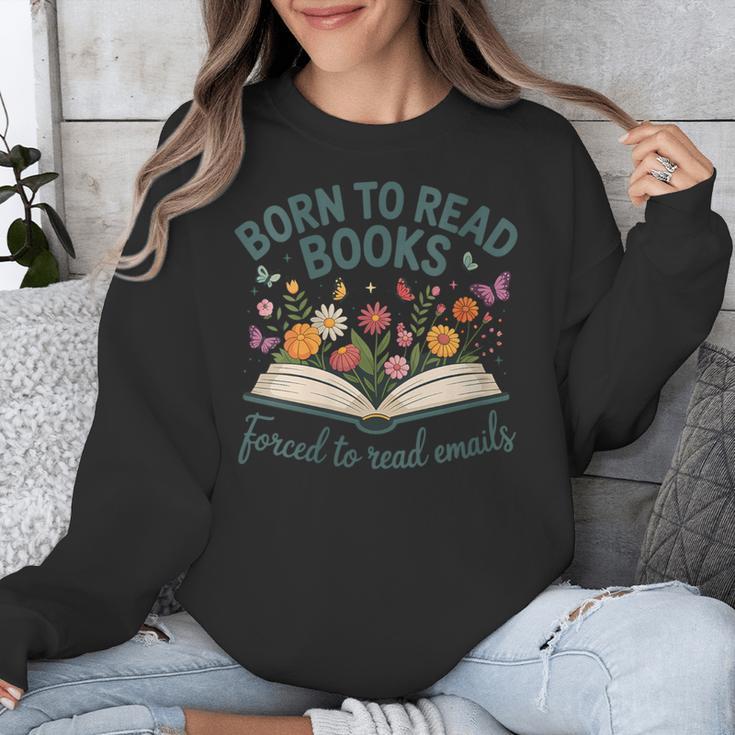 Born To Read Books Forced To Read Emails Unisex Sweatshirt