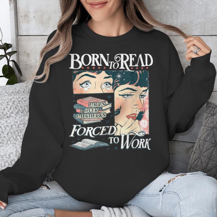 Born To Read Forced To Work Bookish Book Addict Book Lover Unisex Sweatshirt