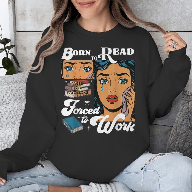 Born-To Read Forced To Work Reading Book Lover Unisex Sweatshirt Born-To Read Forced To Work Reading Book Lover Unisex Sweatshirt